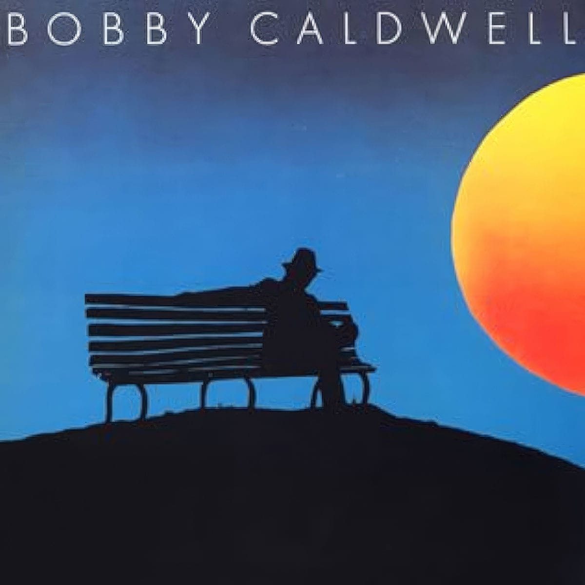 What You Won't Do for Love - Bobby Caldwell